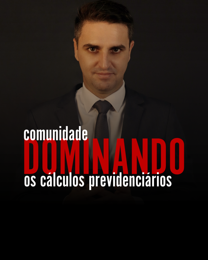 Comunidade DOMINANDO os cálculos previdenciários